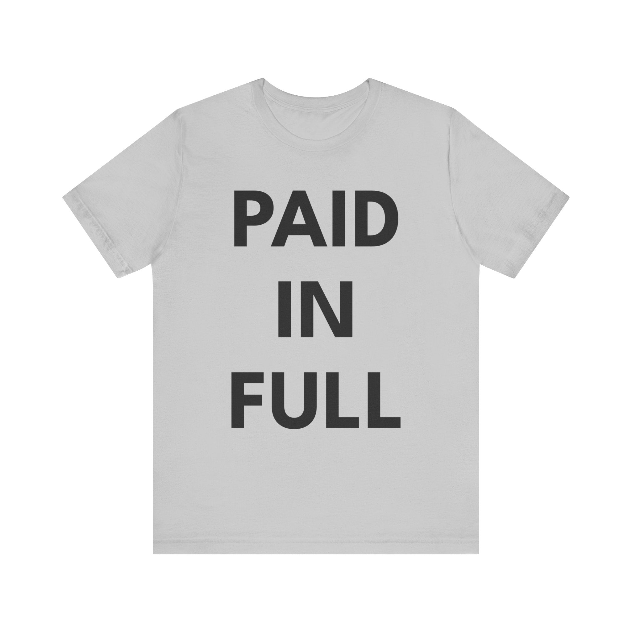 PAID IN FULL | Unisex Jersey Tee