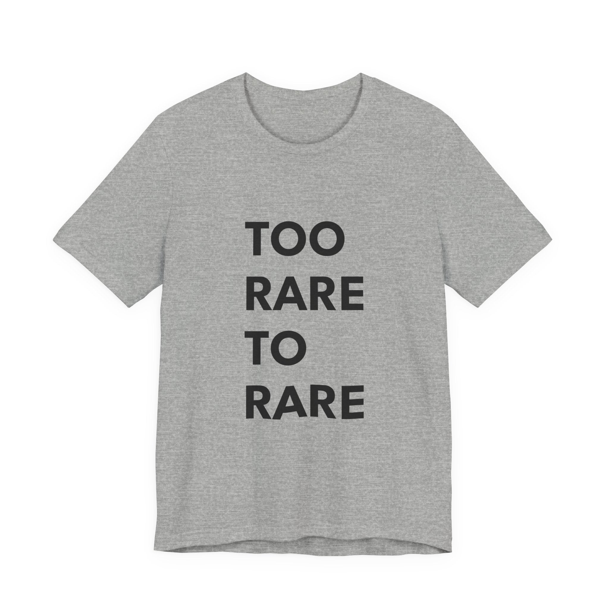 TOO RARE TO CARE | Unisex Jersey Tee