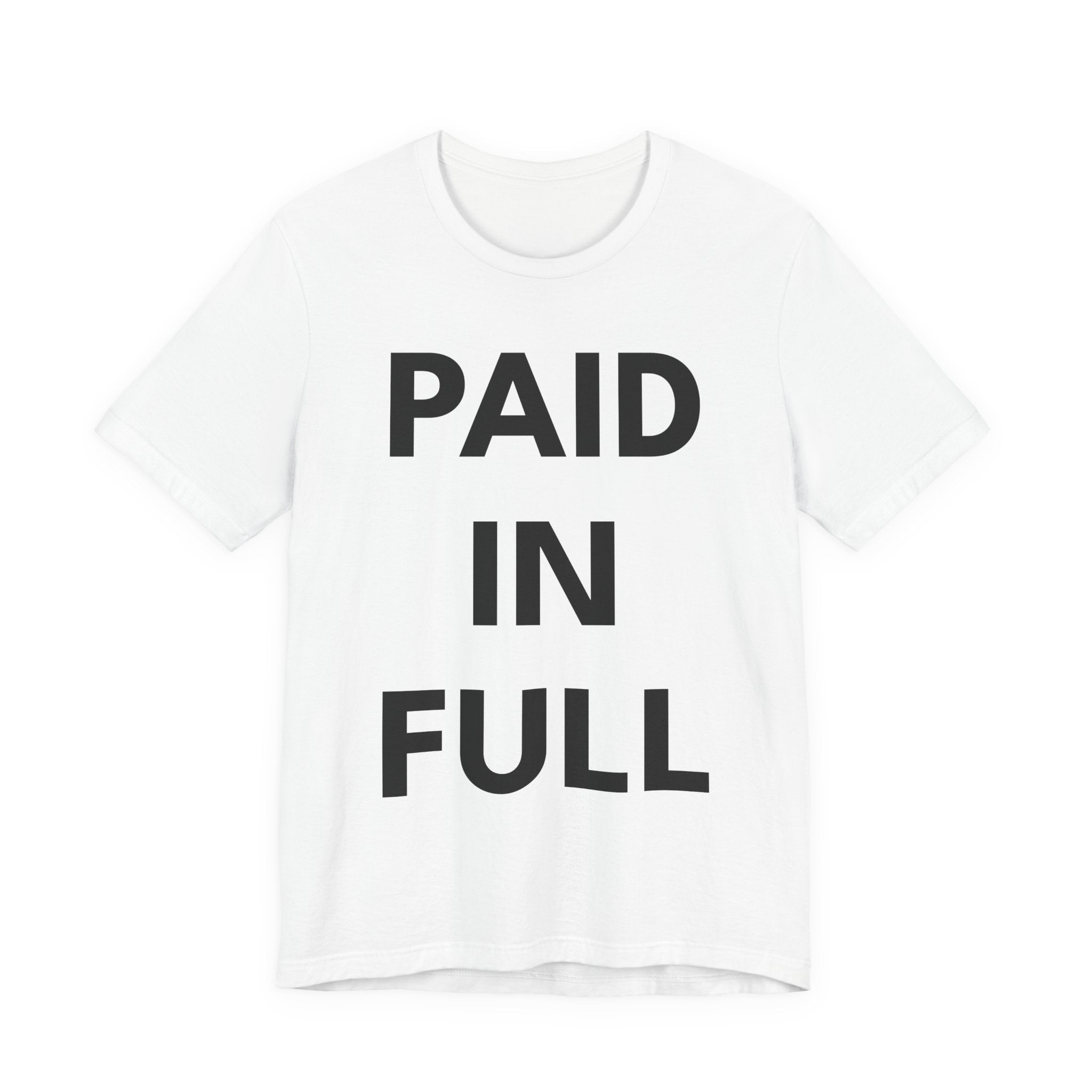 PAID IN FULL | Unisex Jersey Tee