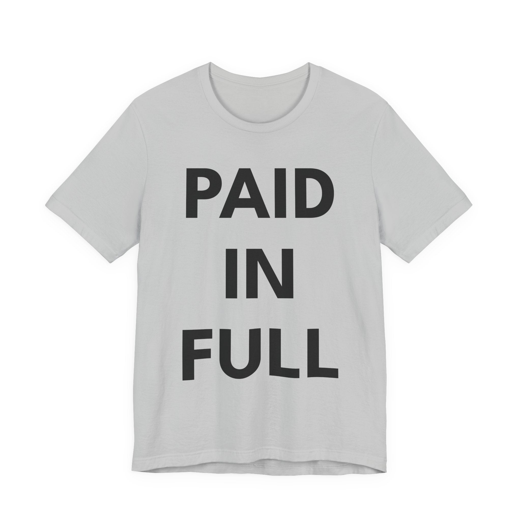 PAID IN FULL | Unisex Jersey Tee