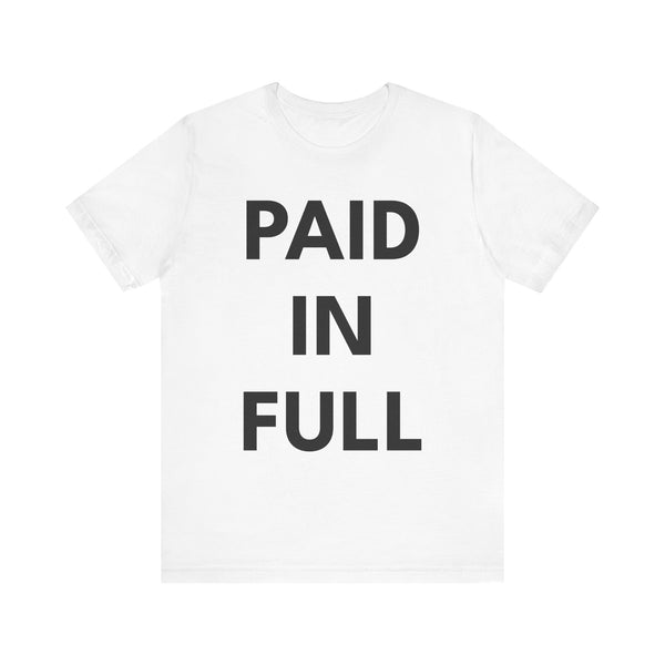 PAID IN FULL | Unisex Jersey Tee