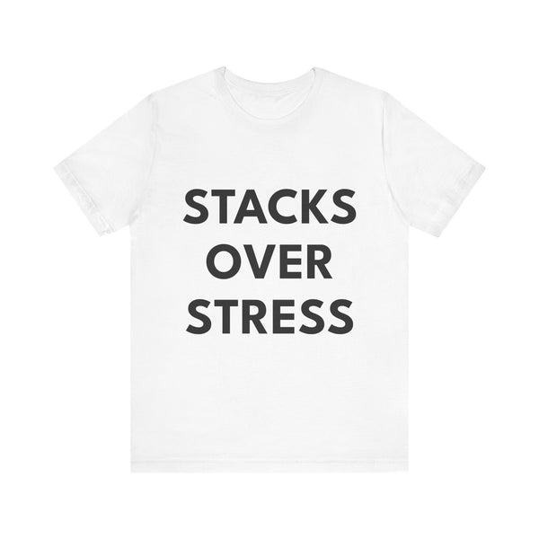 STACKS OVER STRESS | Unisex Jersey Tee