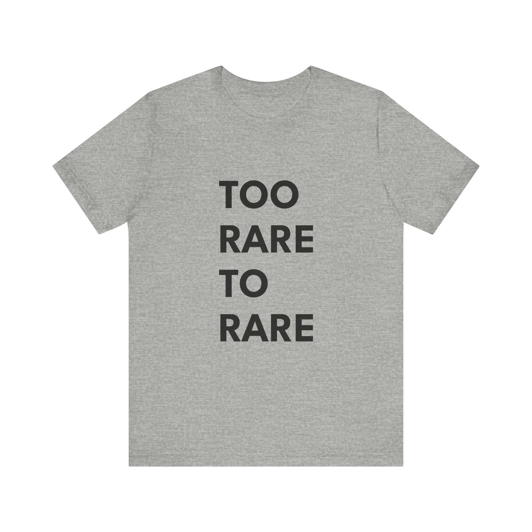 TOO RARE TO CARE | Unisex Jersey Tee