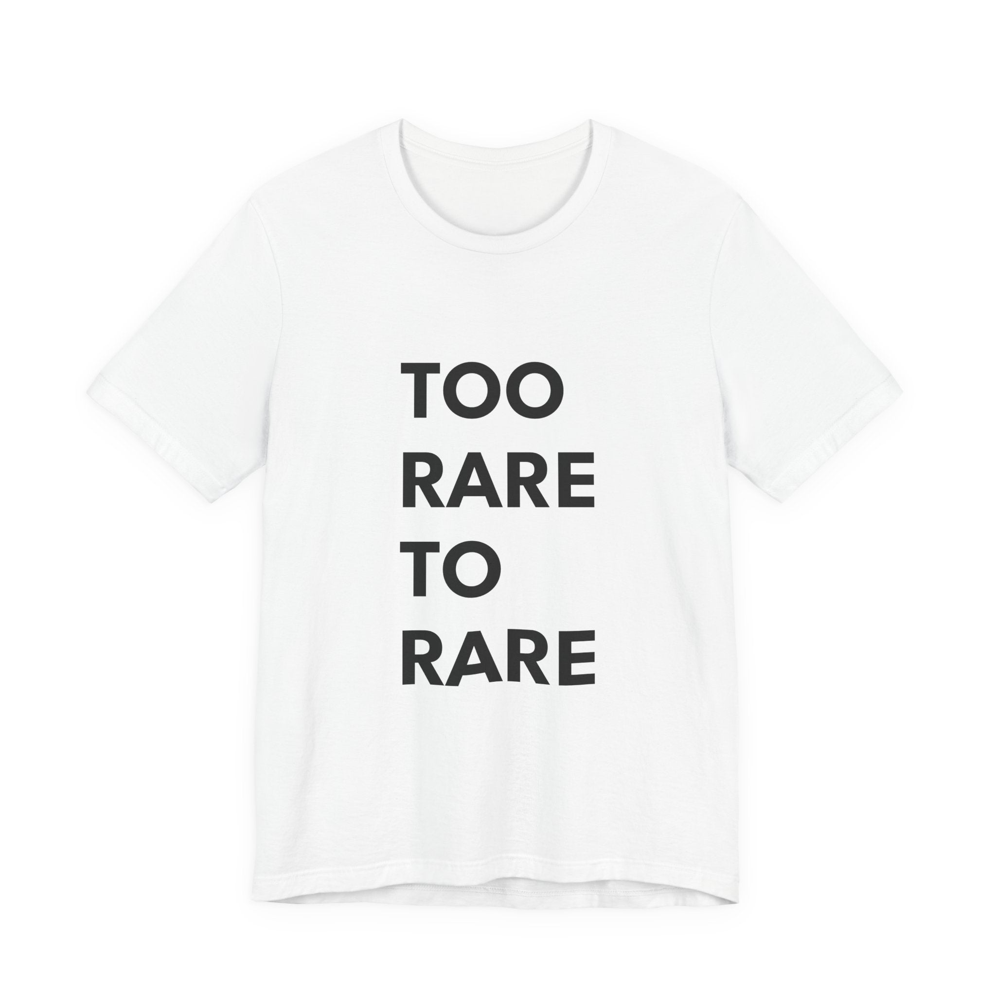 TOO RARE TO CARE | Unisex Jersey Tee