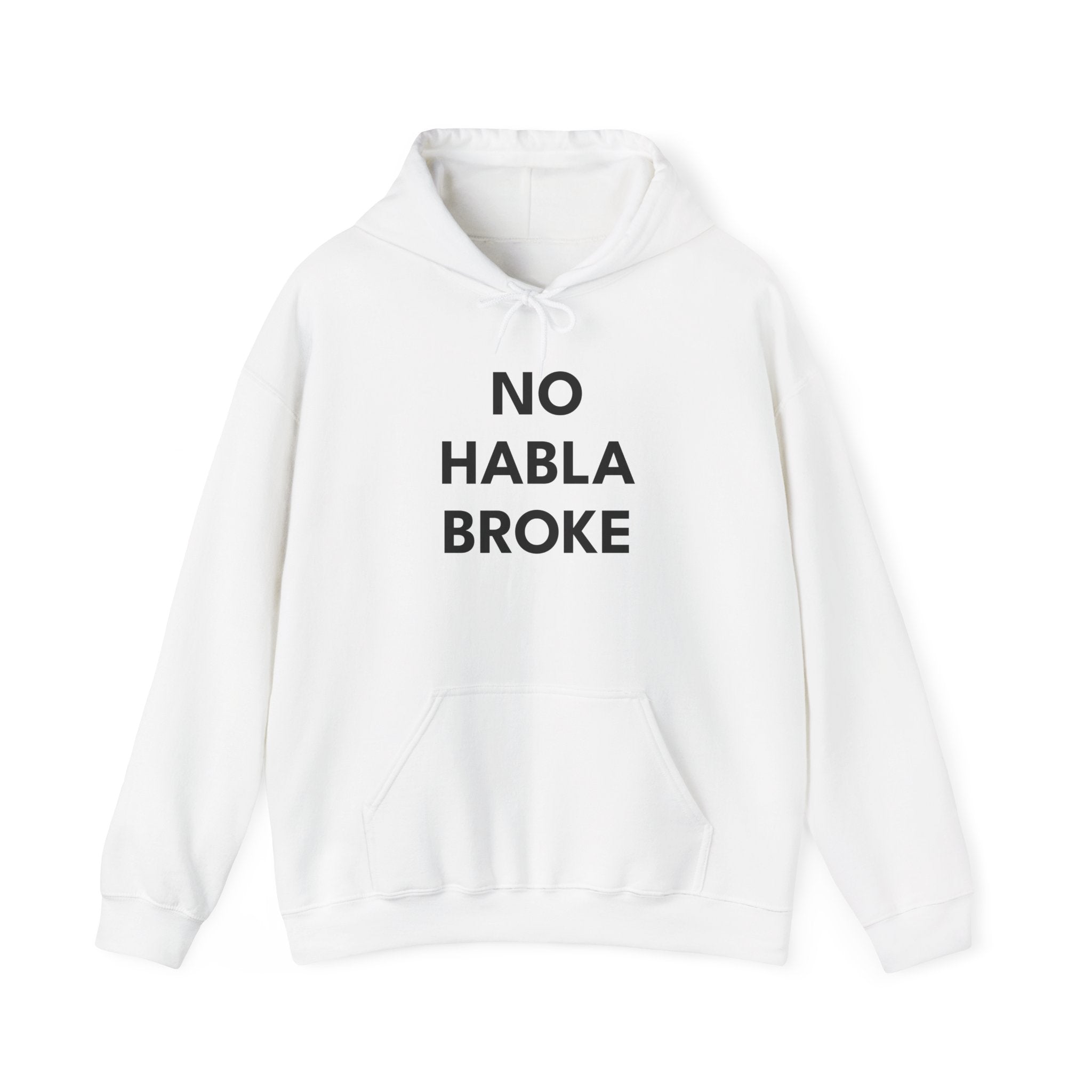 NO HABLA BROKE | Premium Unisex Hooded Sweatshirt