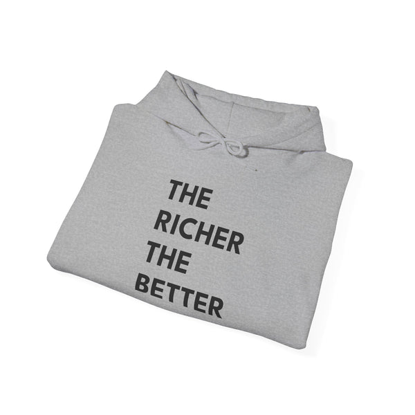 THE RICHER THE BETTER | Unisex Heavy Blend Hoodie